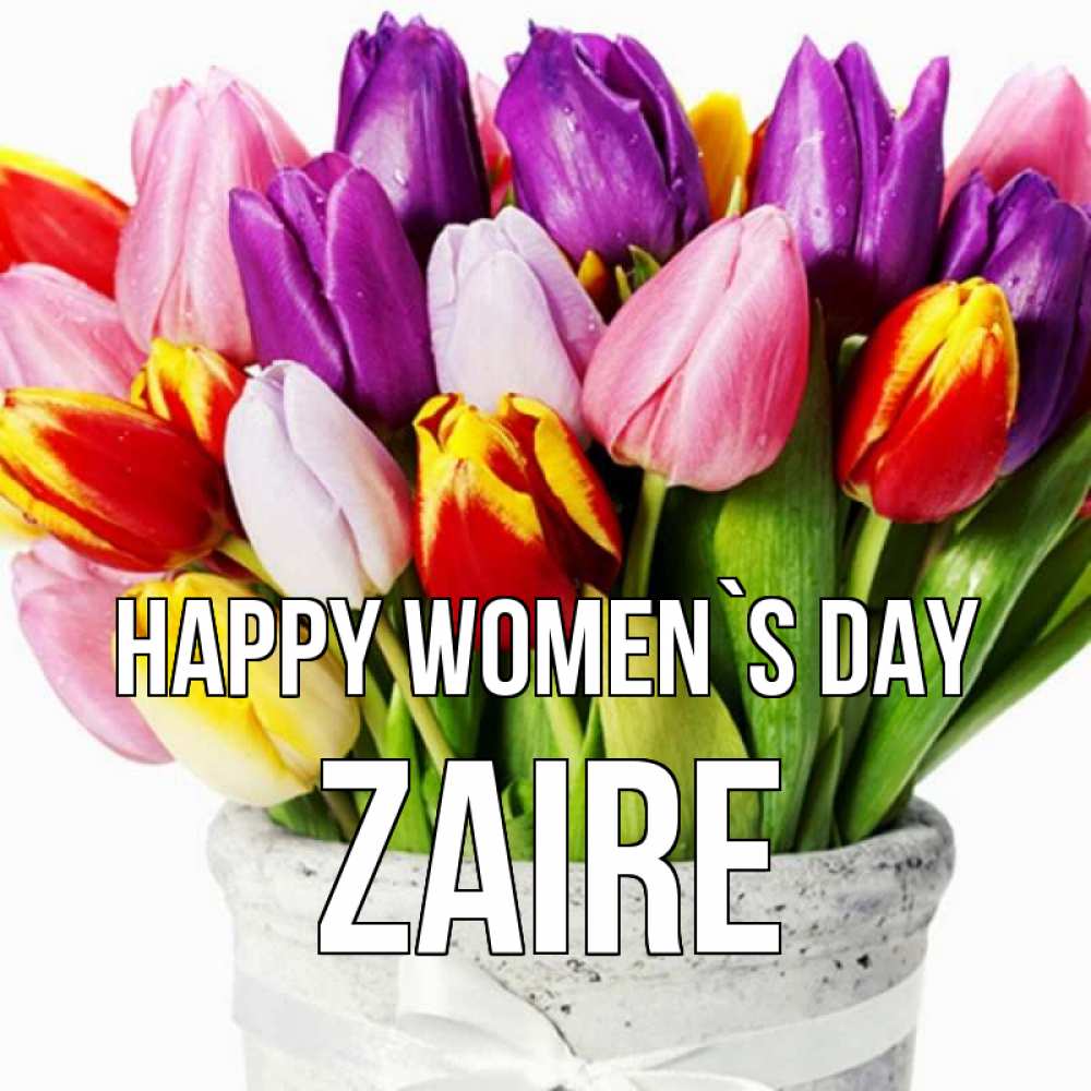 Greetings card с именем, Zaire happy women`s day букет Greetings with text for free download 